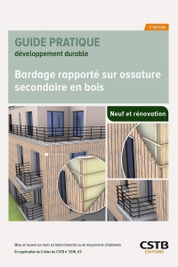 Bardage rapporté sur ossature secondaire en bois: Neuf et rénovation - Mise en oeuvre sur murs en béton banché ou en maçonnerie d'éléments