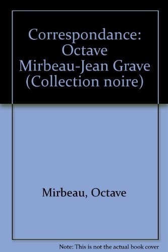 Correspondance: Octave Mirbeau-Jean Grave