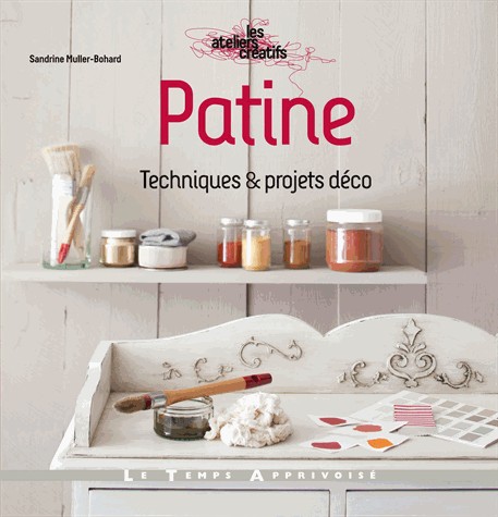 Patine - Techniques & projets déco