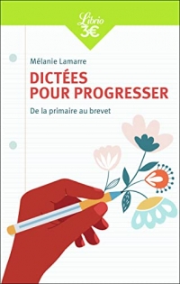 Dictées pour progresser: De la primaire au brevet