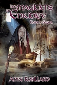 Les magiciens d'Enkidiev - T3: Sayek