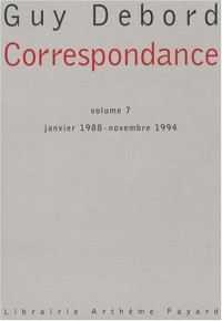 Correspondance : Tome 7, Janvier 1988-Novembre 1994