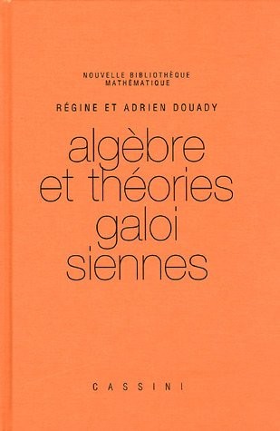 Algèbre et théories galoisiennes