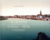 Garonne & Canal du Midi : Le système de navigation autour de Toulouse