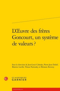 L'oeuvre des frères goncourt, un système de valeurs ?