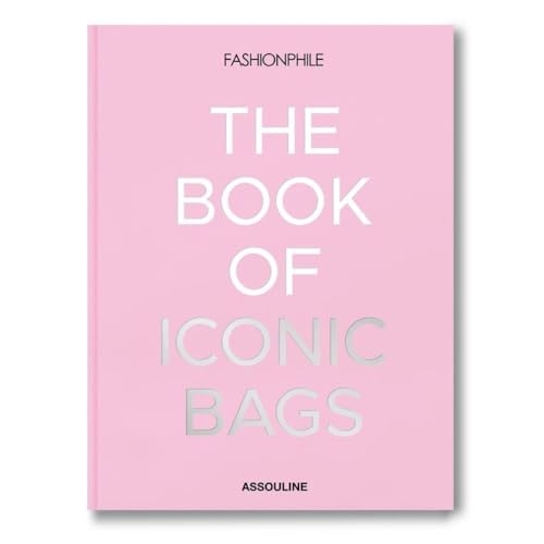 Fashionphile : The Book of Iconics Bags: The Book of Iconics Bags