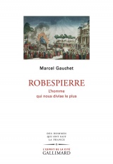 Robespierre: L'homme qui nous divise le plus