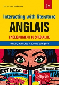 Anglais. Enseignement de spécialité de langues, littératures et cultures étrangères et régionales. Interacting with literature. Classe de 1re
