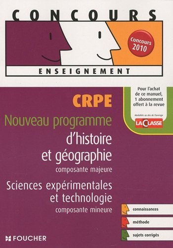 CRPE Histoire et Géographie composante majeure, Sciences expérimentales et technologie composante mineure (Ancienne Edition)