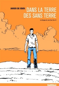 Les voyages de Juan sans-terre, Tome 4 : Sur la terre des sans terre