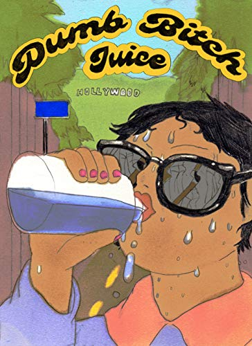 Dumb Bitch Juice