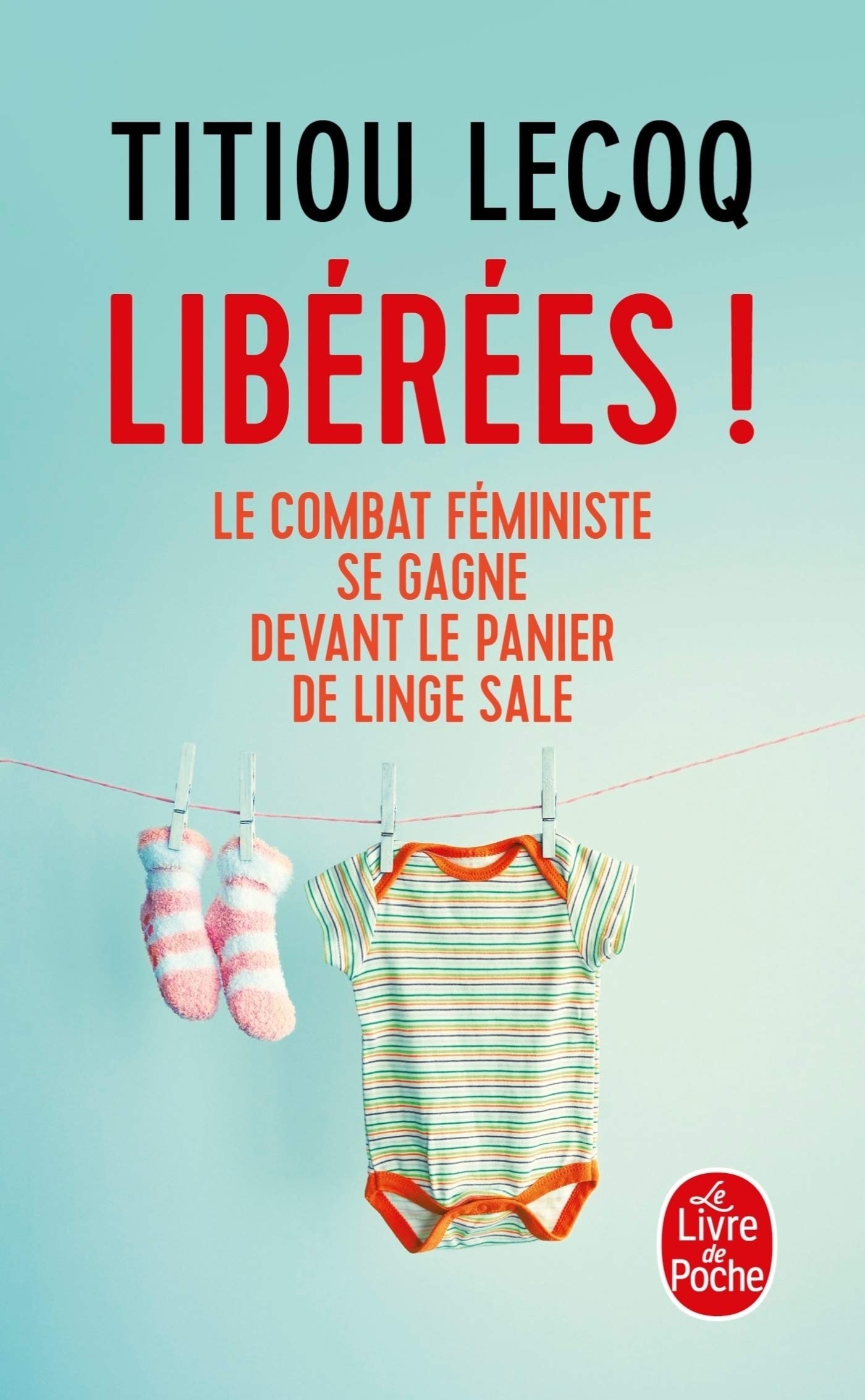 Libérées !: Le combat féministe se gagne devant le panier de linge sale