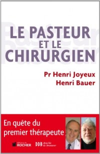 Le pasteur et le chirurgien: En quête du premier thérapeute