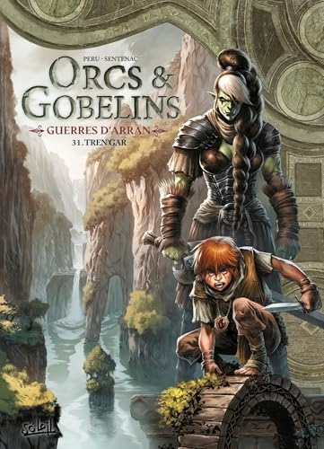 Orcs et Gobelins T31 - Guerres d'Arran: Tren'gar
