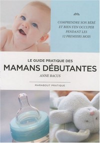 Le guide pratique des mamans débutantes
