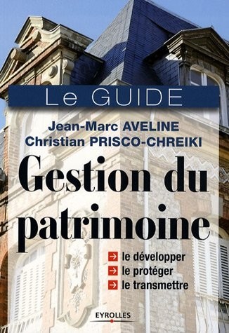 Gestion de patrimoine: Le guide