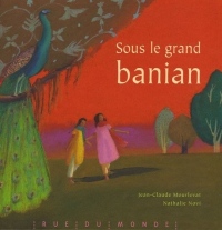 Sous le grand banian