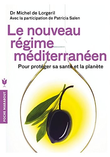 Le nouveau régime méditérranéen: Pour protéger sa santé et la planète