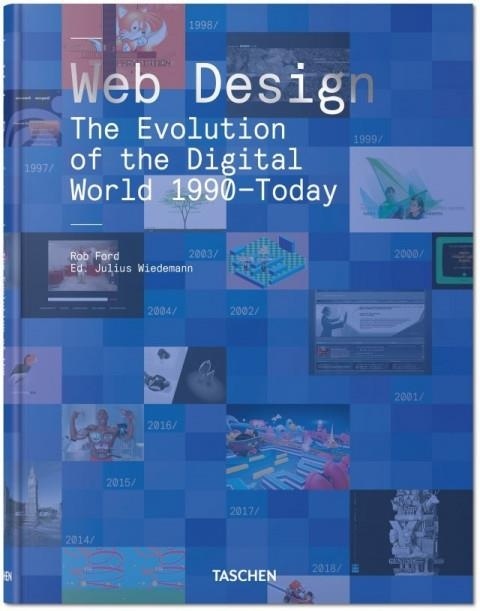 Web Design. The Evolution of the Digital World 1990-Today [9783836572675]