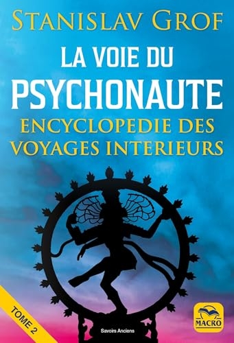 La Voie du Psychonaute VOL 2: Encyclopédie des voyages interieurs