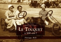 Le Touquet à 100 ans !