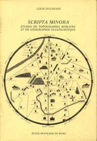 Scripta Minora : Etudes de topographie romaine et de géographie ecclésiastique
