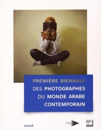 Première biennale des photographes du monde arabe