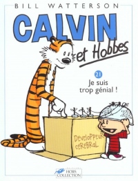 Calvin et Hobbes, tome 21 : Je suis trop génial