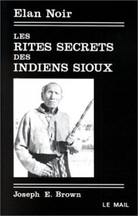 Les Rites secrets des Indiens Sioux