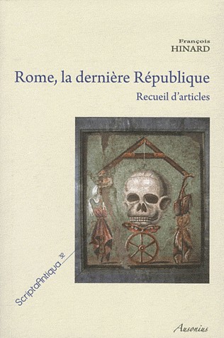 Rome, la dernière République : Recueil d'articles de François Hinard