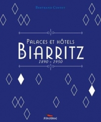 Palaces et hôtels de Biarritz : 1890-1850