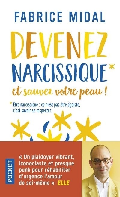 Sauvez votre peau: devenez narcissique