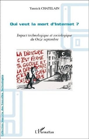 Qui veut la mort d'Internet ? Impact technologique et sociologique du Onze septembre