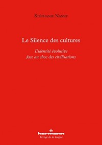 Le Silence des cultures: L'identité évolutive face au choc des civilisations
