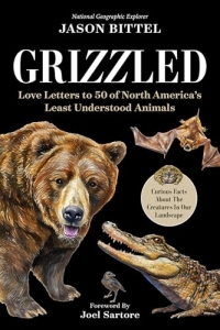 Grizzled: Love Letters to 50 of North America's Least Understood Animals