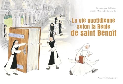 La vie quotidienne selon la Règle de saint Benoît