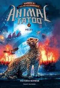 Animal Tatoo saison 2 - Les bêtes suprêmes, Tome 02: Piégés