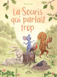 La souris qui parlait trop: Album - dès 4 ans