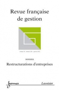 Restructurations d'Entreprises (Revue Française de Gestion Volume 38 N. 220/Janvier 2012)