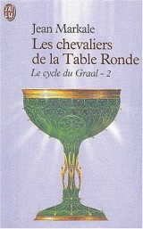 Le cycle du Graal, Tome 2 : Les Chevaliers de la Table Ronde