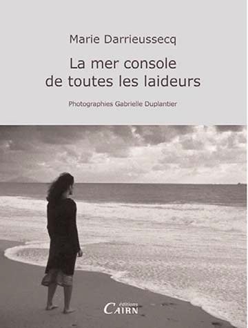 la mer console de toutes les laideurs