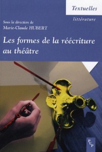 Les formes de la réécriture au théâtre