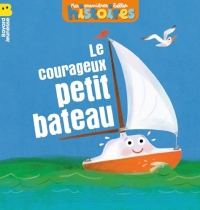 Le courageux petit bateau (Les Belles Histoires des tout-petits)