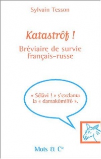 Katastrôf ! : Bréviaire de survie français-russe