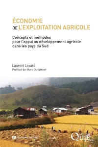 Économie de l'exploitation agricole: Concepts et méthodes l'appui au développement agricole dans les pays du Sud
