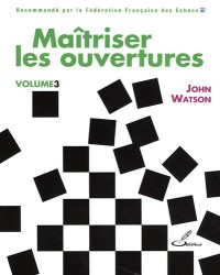 Maîtriser les ouvertures - vol. 3