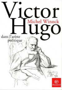 Victor Hugo dans l'arène politique