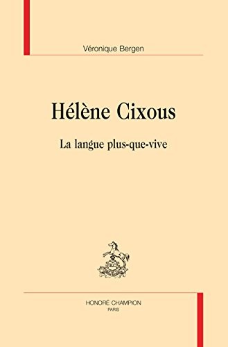 Hélène Cixous. La langue plus-que-vive.