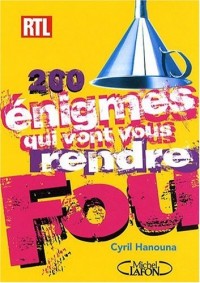 200 ENIGMES QUI VONT VOUS RENDRE FOU