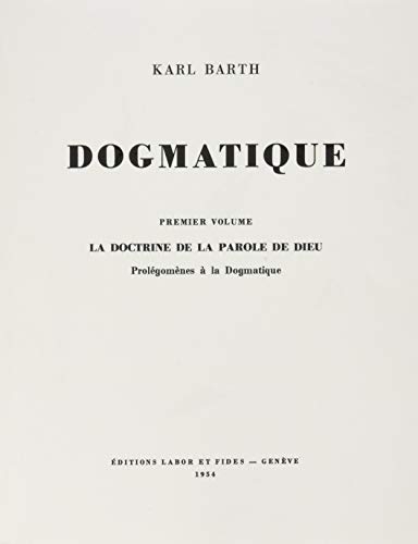 Dogmatique, tome 3: La doctrine de la parole de Dieu. Prolégomènes à la Dogmatique